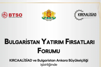 “Bulgaristan Yatırım Fırsatları Forumu” İş Dünyasını Bursa’da Buluşturacak